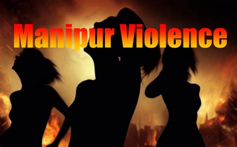 manipur girl full video|Manipur news: Viral video of women paraded naked and abused。